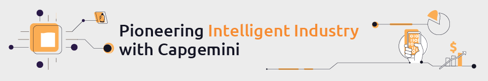 Pioneering Intelligent Industry with Capgemini