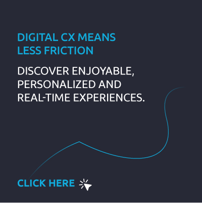 Digital CX means less friction 