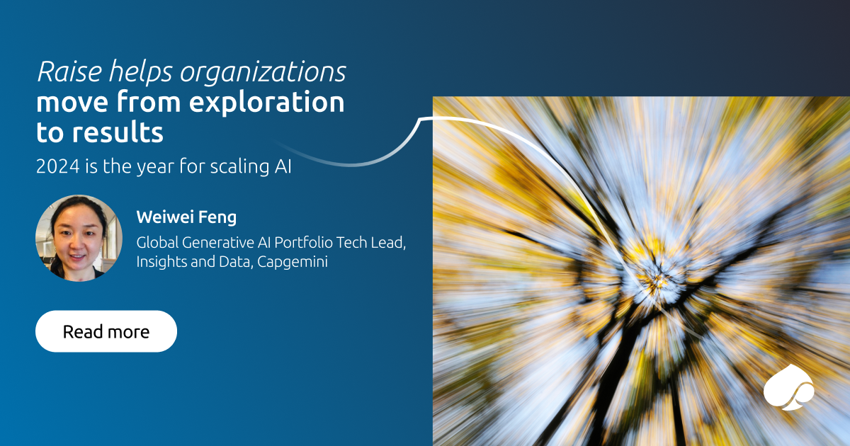 Capgemini RAISE™ helps organizations move from exploration to results ...